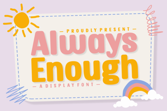 Why Always Enough Is the Playful Display Font Your Next Project Needs